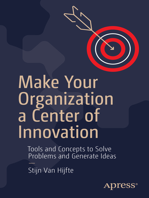 Title details for Make Your Organization a Center of Innovation by Stijn Van Hijfte - Available